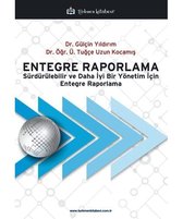 Entegre Raporlama Sürdürülebilir ve Daha İyi Bir Yönetim