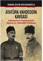 Atatürk - Vahdeddin Kavgasi