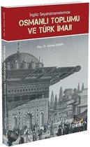 İngiliz Seyahatnamelerinde Osmanlı Toplumu ve Türk İmajı