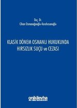 Klasik Dönem Osmanlı Hukukunda Hırsızlık Suçu ve Cezası