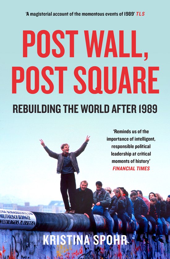 Post Wall, Post Square Rebuilding the World after 1989 - cover