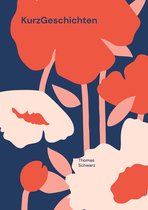 Boek kaft met de titel "KurzGeschichten" en "Thomas Schwarz" op een achtergrond met rode en witte bloemen.
