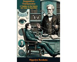 Suggestive Therapeutics: A Treatise on the Nature and Uses of Hypnotism