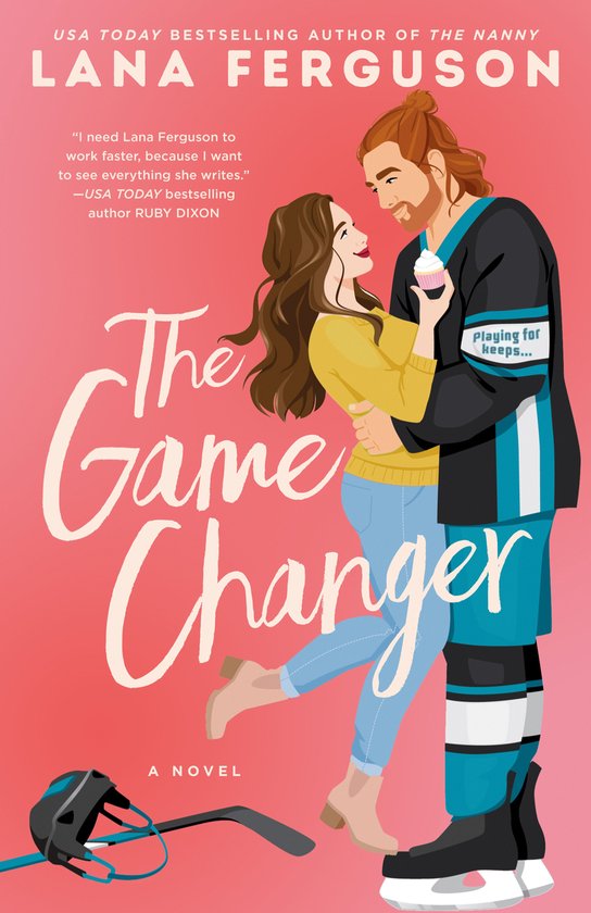 Boekomslag met Lana Ferguson's 'The Game Changer'. Een man in hockeytenue met een cupcakje en een vrouw in gele trui en spijkerbroek. Tekst: 'Playing for keeps...' en 'The Game Changer'.
