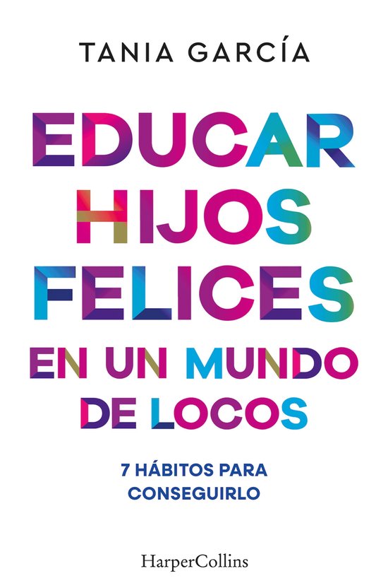 HarperCollins No Ficción 48 - Educar hijos felices en un mu ... - cover