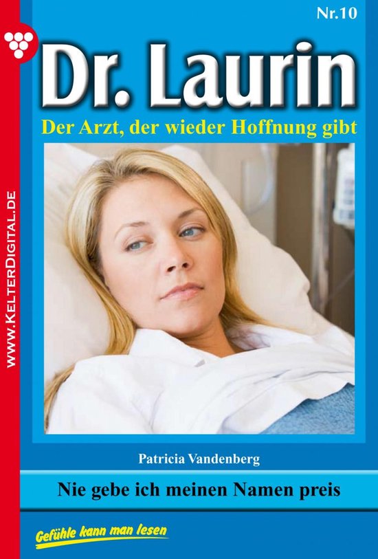 Dr. Laurin 10 - Nie gebe ich meinen Namen preis