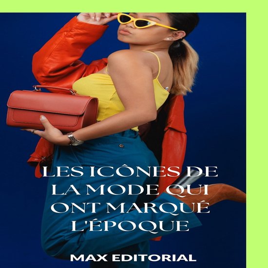 SÉRIE : MODE - Les icônes de la mode qui ont marqué l'ép ... - cover