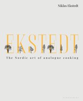 Ekstedt The Nordic Art of Analogue Cooking