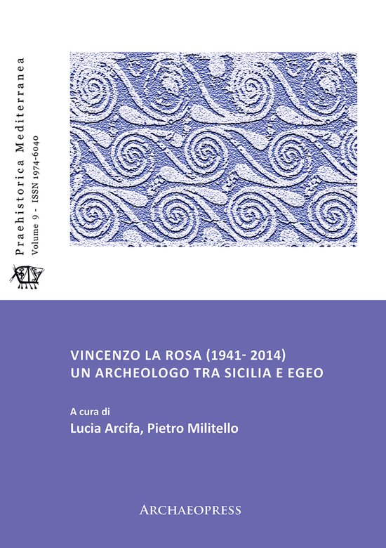 Praehistorica Mediterranea- Vincenzo La Rosa (1941- 2014): U ... - cover