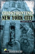America's Haunted Road Trip- Ghosthunting New York City
