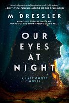 The Last Ghost Series- Our Eyes at Night