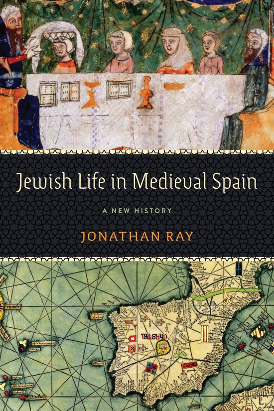 Boekomslag met de titel 'Jewish Life in Medieval Spain'. Boven een miniatuur van Joodse figuren aan een tafel, onder een oude kaart van de Middellandse Zee.