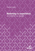Série Universitária - Marketing e a experiência do cliente na saúde