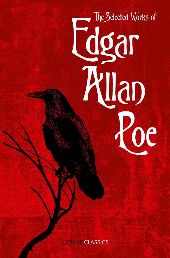 The Selected Works of Edgar Allan Poe Collins Classics