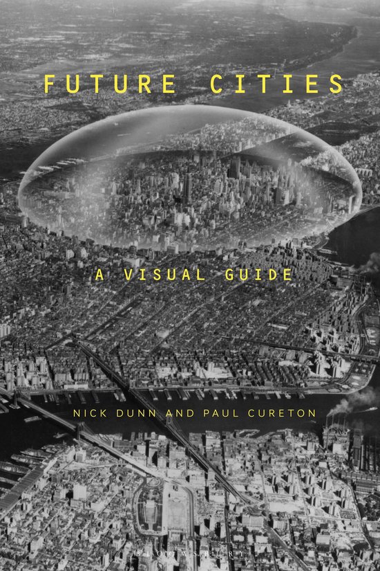 Future Cities A Visual Guide, Nick Dunn | 9781350011649 | Boeken | bol