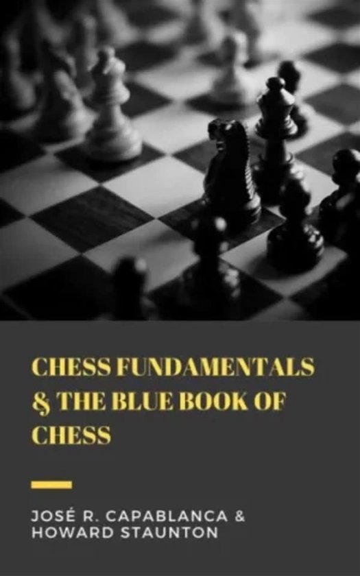 Chess Fundamentals & The Blue Book of Chess - cover