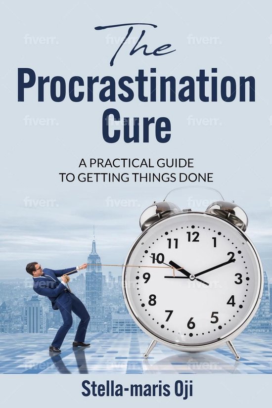 The Procrastination Cure: A Practical Guide To Getting Thing ... - cover