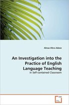 An Investigation into the Practice of English Language Teaching