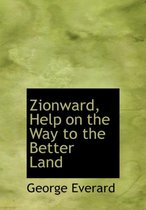 Zionward, Help on the Way to the Better Land