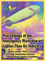 Proceedings of the Interagency Workshop on Lighter Than Air Vehicles