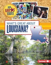 Our Great States - What's Great about Louisiana?