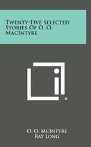 Twenty-Five Selected Stories of O. O. Macintyre