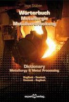 Wörterbuch der Metallurgie und Metallverarbeitung - Dictionary of Metallurgy and Metal Processing