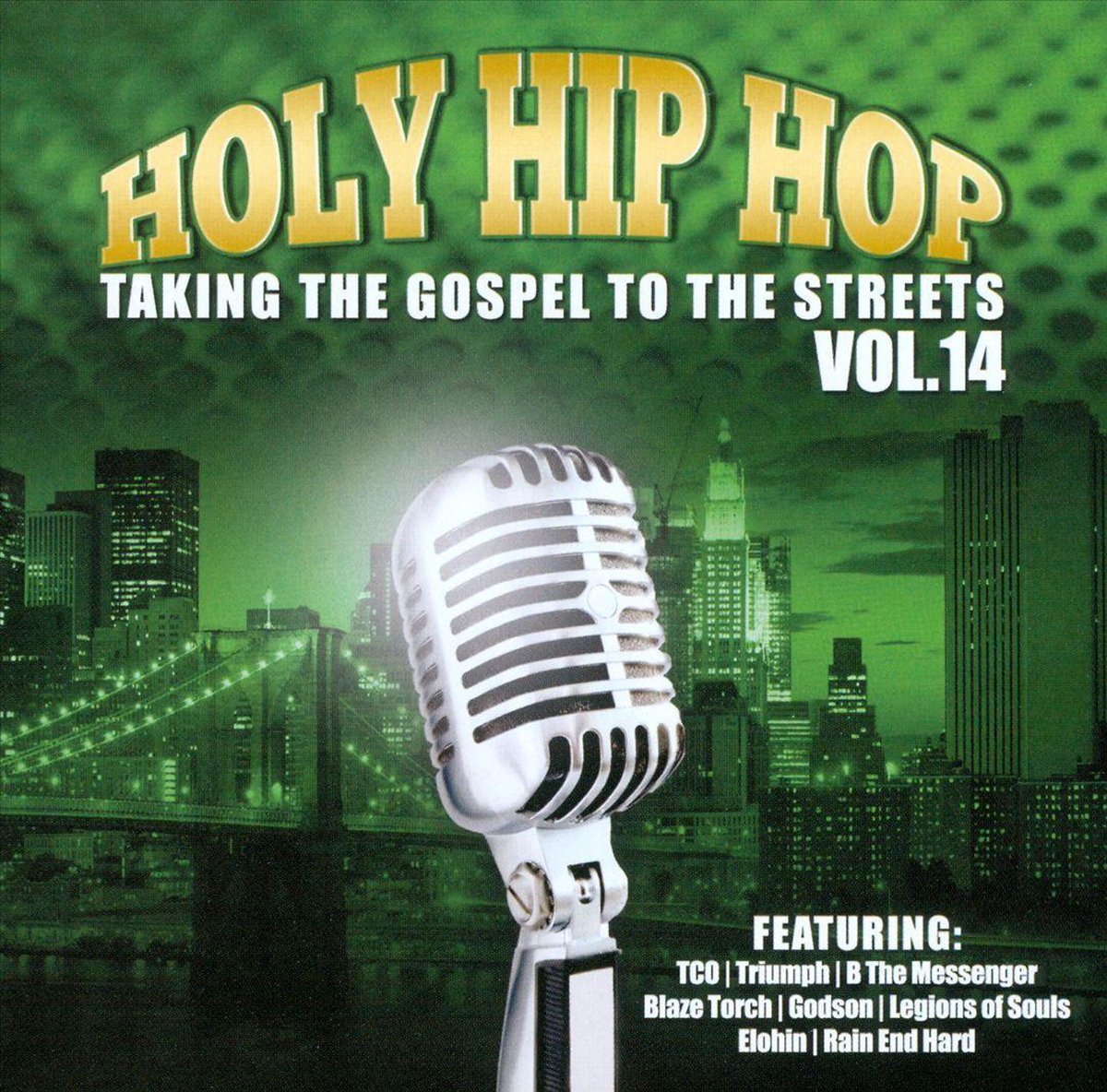 Holy Hip Hop: Taking The Gospel To The Streets, Vol. 14