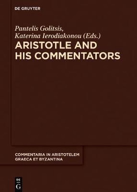 Commentaria in Aristotelem Graeca et Byzantina7- Aristotle and His Commentators