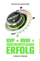 KVP + BVW = wirtschaftlicher Erfolg - KVP + BVW = wirtschaftlicher Erfolg