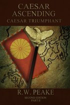 Caesar Ascending-Caesar Triumphant Second Edition Part Two