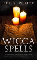 The Wiccan Coven - Wicca Spells: An Introductory Guide to Candle, Crystal, Herbal and Moon Magic to Start your Enchanted Endeavors