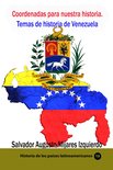 Historia de los países latinoamericanos 13 - Coordenadas para nuestra historia. Temas de historia de Venezuela