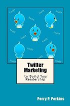 Twitter Marketing to Build Your Readership