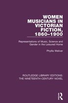 Routledge Library Editions: The Nineteenth-Century Novel - Women Musicians in Victorian Fiction, 1860-1900