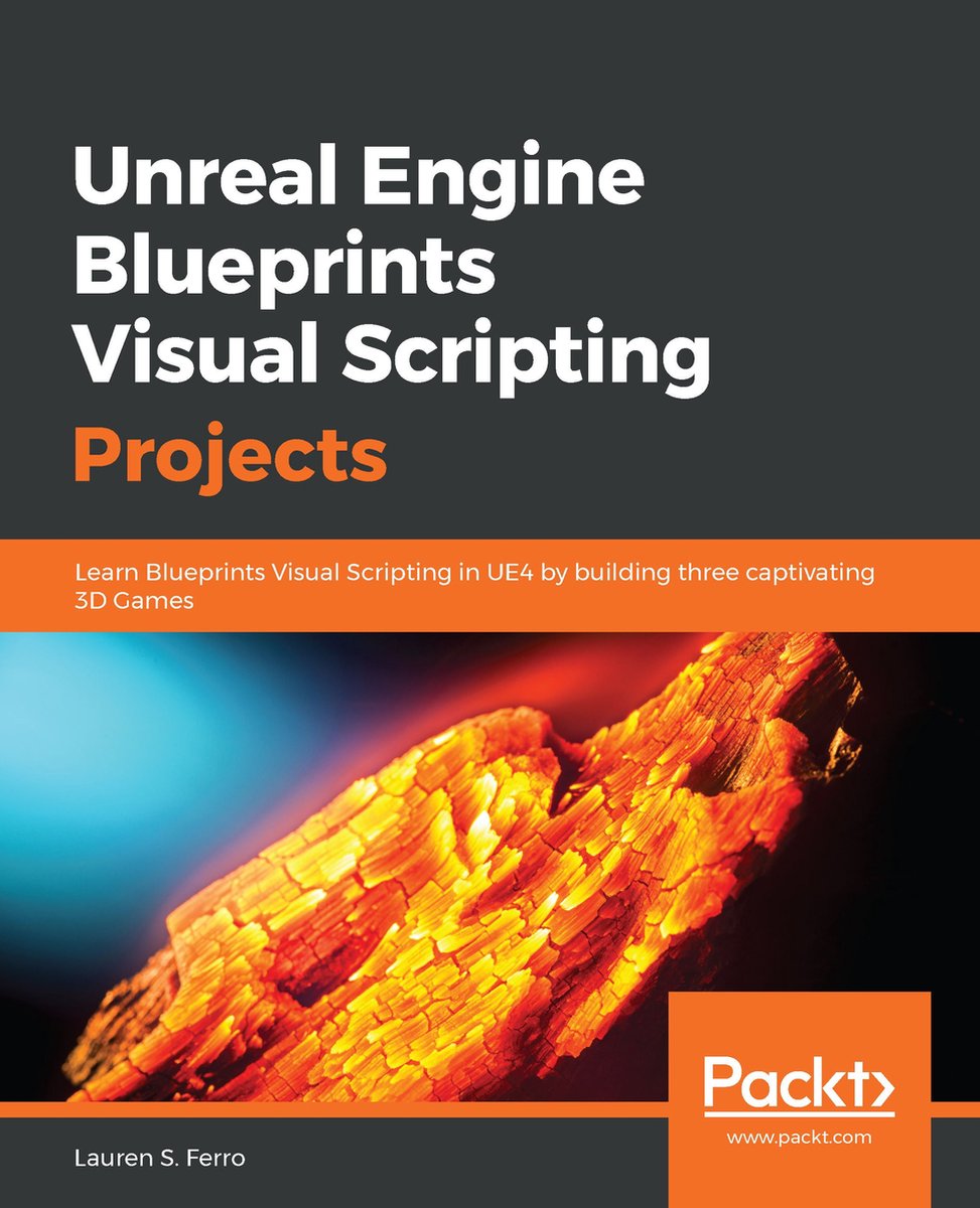 Unreal Engine Blueprints Visual Scripting Projects (ebook), Lauren S ...