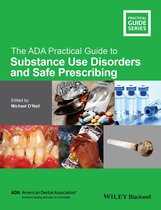 ADA Practical Guide - The ADA Practical Guide to Substance Use Disorders and Safe Prescribing
