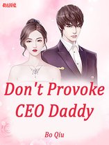 Volume 7 7 - Don't Provoke CEO Daddy