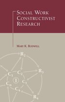 Social Psychology Reference Series - Social Work Constructivist Research