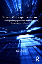 Routledge Studies in Theology, Imagination and the Arts - Between the Image and the Word