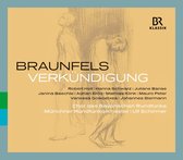 Chor Des Bayerischen Rundfunks, Münchner Rundfunkorchester, Ulf Schimmer - Braunfels: Verkündigung (2 CD)