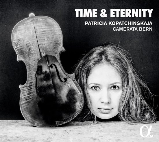 Patricia Kopatchinskaja, Camerata Bern - Time & Eternity (CD)