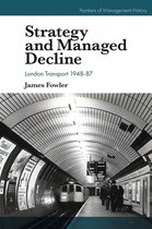 Frontiers of Management History - Strategy and Managed Decline