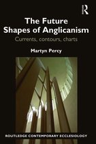 Routledge Contemporary Ecclesiology - The Future Shapes of Anglicanism