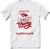 You Are The Best Thing - Valentijn T-Shirt | Grappig Valentijnsdag Cadeautje voor Hem en Haar | Dames - Heren - Unisex | Kleding Cadeau | - Wit - XL
