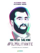 Pamphlet - Matteo Salvini #ilMilitante. Terza edizione ampliata e aggiornata