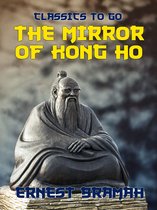 Classics To Go - The Mirror of Kong Ho