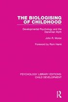 Psychology Library Editions: Child Development 7 - The Biologising of Childhood