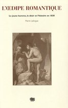 Bibliothèque stendhalienne et romantique - L'OEdipe romantique
