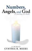 Numbers, Angels, And God: A Memoir